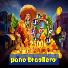 pono brasilero